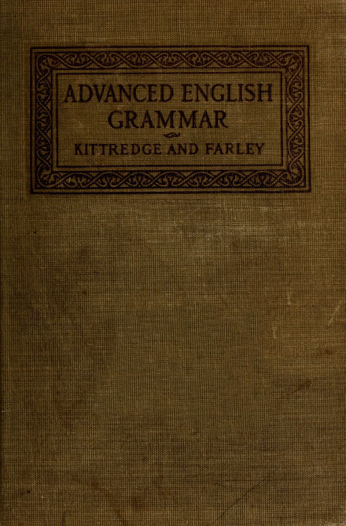 An Advanced English Grammar with Exercises - George Lyman Kittredge